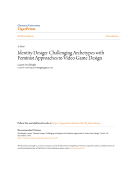 Challenging Archetypes with Feminist Approaches to Video Game Design Lauren Woolbright Clemson University, Lwoolbright@Gmail.Com