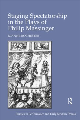 STAGING Spectatorship in the Plays of PHILIP Massinger