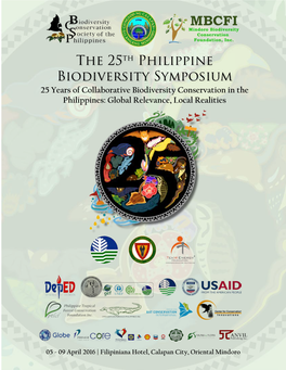The 25Th Philippine Biodiversity Symposium 25 Years of Collaborative Biodiversity Conservation in the Philippines: Global Relevance, Local Realities