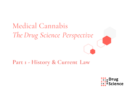 Medical Cannabis the Drug Science Perspective