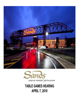 TABLE GAMES HEARING APRIL 7, 2010 Sands History in Pennsylvania