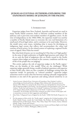 JUDGES AS CULTURAL OUTSIDERS: EXPLORING the EXPATRIATE MODEL of JUDGING in the PACIFIC Natalie Baird* I. Introduction