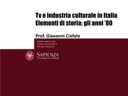 Tv E Industria Culturale in Italia Elementi Di Storia: Gli Anni ’80