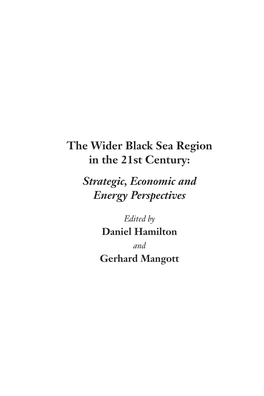 The Wider Black Sea Region in the 21St Century: Strategic, Economic and Energy Perspectives