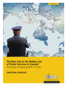 The Blue Line Or the Bottom Line of Police Services in Canada? Arresting Runaway Growth in Costs