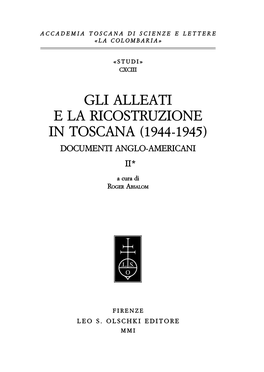 Gli Alleati E La Ricostruzione in Toscana (1944-1945) Documenti Anglo-Americani Ii*