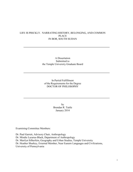 LIFE IS PRICKLY. NARRATING HISTORY, BELONGING, and COMMON PLACE in BOR, SOUTH SUDAN a Dissertation Submitted to the Temple