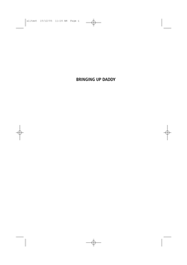 BRINGING up DADDY Alltext 10/12/05 11:17 AM Page Ii Alltext 10/12/05 11:17 AM Page Iii