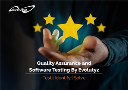 Quality Assurance and Software Testing by Evolutyz Test | Identify | Solve 2