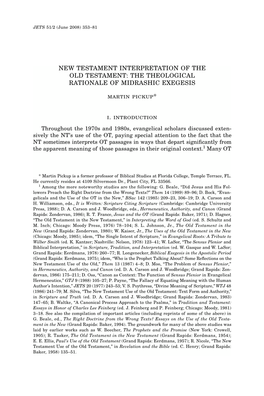 NEW TESTAMENT INTERPRETATION of the OLD TESTAMENT: the THEOLOGICAL RATIONALE of MIDRASHIC EXEGESIS Martin Pickup* I. Introductio