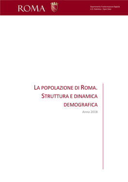 LA POPOLAZIONE DI ROMA. STRUTTURA E DINAMICA DEMOGRAFICA Anno 2018