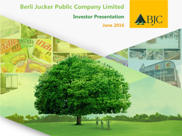 Berli Jucker Public Company Limited Investor Presentation June 2016