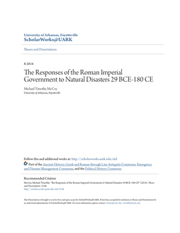 The Responses of the Roman Imperial Government to Natural Disasters 29 BCE-180 CE Michael Timothy Mccoy University of Arkansas, Fayetteville