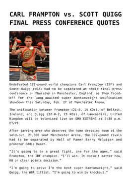 CARL FRAMPTON Vs. SCOTT QUIGG FINAL PRESS CONFERENCE QUOTES