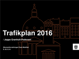 Trafikplan 2016 ​/ ​Jeppe Grønholt-Pedersen