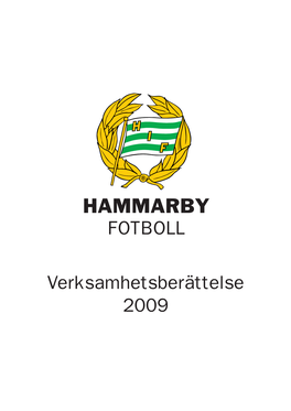 HAMMARBY FOTBOLL Verksamhetsberättelse 2009 Innehåll