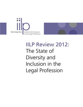 IILP Review 2012: the State of Diversity and Inclusion in the Legal Profession © 2012 Institute for Inclusion in the Legal Profession All Rights Reserved