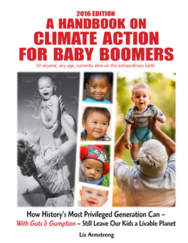 CLIMATE ACTION for BABY BOOMERS Or Anyone, Any Age, Currently Alive on This Extraordinary Earth