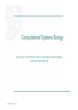 Computational Systems Biology University of Edinburgh, UK