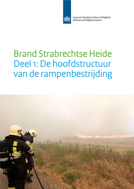 Brand Strabrechtse Heide Deel 1: De Hoofdstructuur Van De Rampenbestrijding Brand Strabrechtse Heide