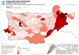 SYRIA REFUGEE RESPONSE LEBANON, Akkar Governorate Distribution of the Registered Syrian Refugees at the Cadastral Level As O F 31 a U Gu S T 20 1 6