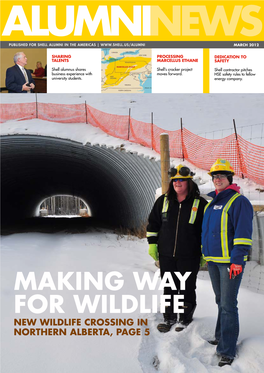 MAKING WAY for WILDLIFE New Wildlife Crossing in Northern Alberta, PAGE 5 2 SHELL NEWS