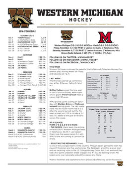 Western Michigan Hockey 11 All-Americans • 5 Ncaa Tournament Appearances • 2 Ccha Tournament Championships