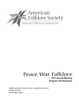 Peace, War, Folklore 2011 Annual Meeting Program and Abstracts