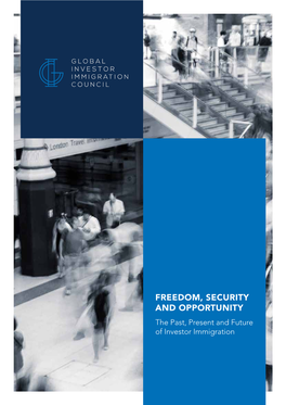 FREEDOM, SECURITY and OPPORTUNITY the Past, Present and Future of Investor Immigration TABLE of CONTENTS