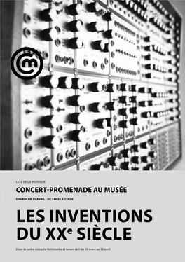 Les Inventions Du Xxe Siècle Dans Le Cadre Du Cycle Multimédia Et Temps Réel Du 30 Mars Au 15 Avril Concert-Promenade Les Inventions Du Xxe Siècle