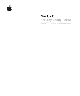 Mac OS X Security Configuration for Mac OS X Version 10.6 Snow Leopard
