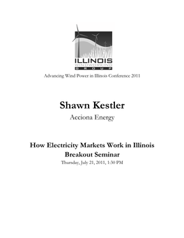 How Electricity Markets Work in Illinois Breakout Seminar Thursday, July 21, 2011, 1:30 PM