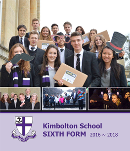 Kimbolton School SIXTH FORM 2016 ~ 2018 Kimbolton School Sixth Form Prospectus