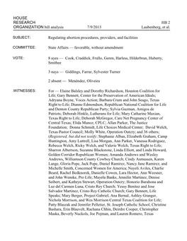 HOUSE RESEARCH HB 2 ORGANIZATION Bill Analysis 7/9/2013 Laubenberg, Et Al. Regulating Abortion Procedures, Providers, and Faci