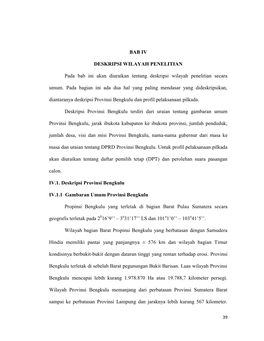 BAB IV DESKRIPSI WILAYAH PENELITIAN Pada Bab Ini Akan Diuraikan Tentang Deskripsi Wilayah Penelitian Secara Umum. Pada Bagian In