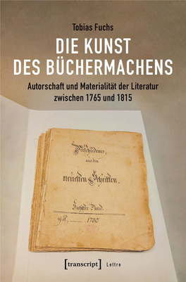 Autorschaft Und Materialität Der Literatur Zwischen 1765 Und 1815