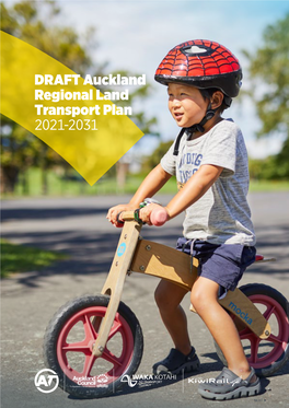 DRAFT Auckland Regional Land Transport Plan 2021-2031 DRAFT Auckland Regional Land Transport Plan 2021–2031