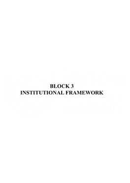 BLOCK 3 INSTITUTIONAL FRAMEWORK Institutional Framework