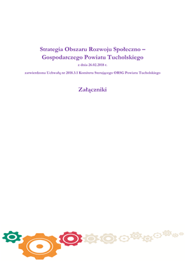 Strategia Obszaru Rozwoju Społeczno – Gospodarczego Powiatu Tucholskiego Z Dnia 26.02.2018 R