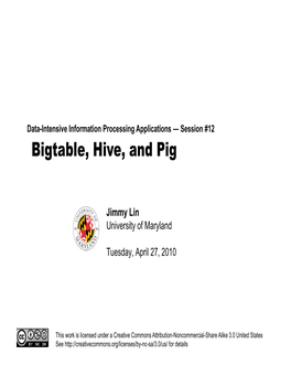 Bigtable, Hive, and Pig