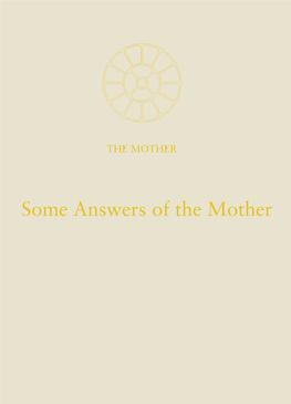 Some Answers from the Mother = Quelques Réponses