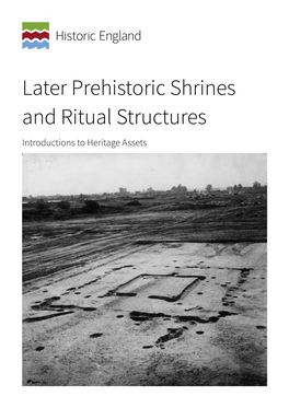 Later Prehistoric Shrines and Ritual Structures Introductions to Heritage Assets Summary