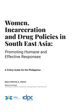 Women, Incarceration and Drug Policies in South East Asia: Promoting Humane and Effective Responses