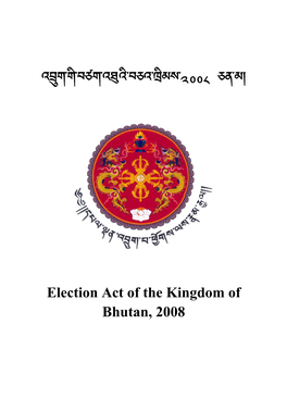 Election Act of the Kingdom of Bhutan, 2008 མཆད་བ�ོ ོད།