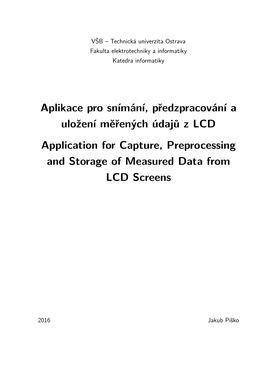 Aplikace Pro Snímání, Předzpracování a Uložení Měřených Údajů Z LCD Application for Capture, Preprocessing and Storage of Measured Data from LCD Screens