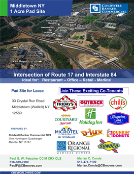 Intersection of Route 17 and Interstate 84 Ideal For: Restaurant – Office – Retail - Medical