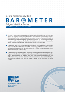 B a R O M E T E R Bulgaria’S Political Parties Year 14, Issue 4, October - December 2014