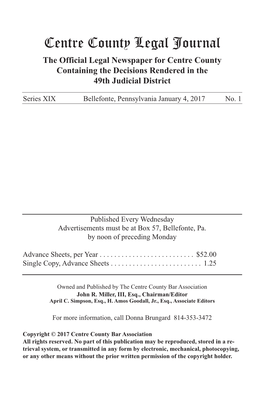 Centre County Legal Journal the Official Legal Newspaper for Centre County Containing the Decisions Rendered in the 49Th Judicial District