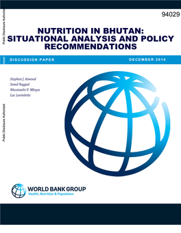 NUTRITION in BHUTAN: SITUATIONAL ANALYSIS and POLICY Public Disclosure Authorized RECOMMENDATIONS