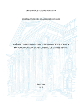 ANÁLISE DO EFEITO DE FUNGOS BASIDIOMICETES SOBRE a MICROMORFOLOGIA E CRESCIMENTO DE Candida Albicans